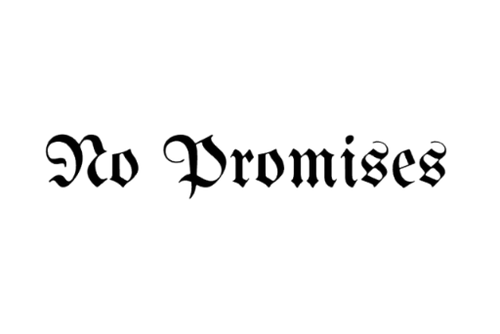 NO PROMISES 